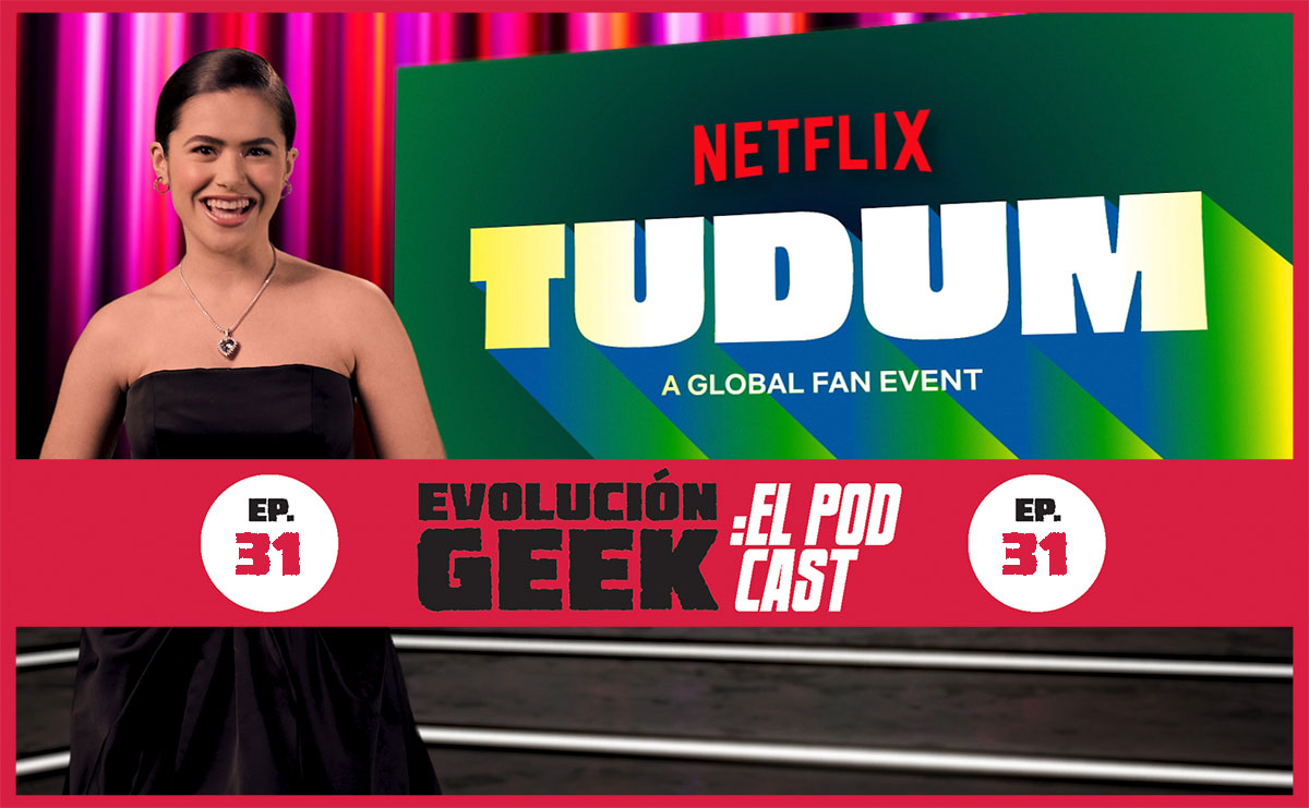 Evolución Geek: El Podcast – Ep 31: Los anuncios y momentos que más nos gustaron de TUDUM